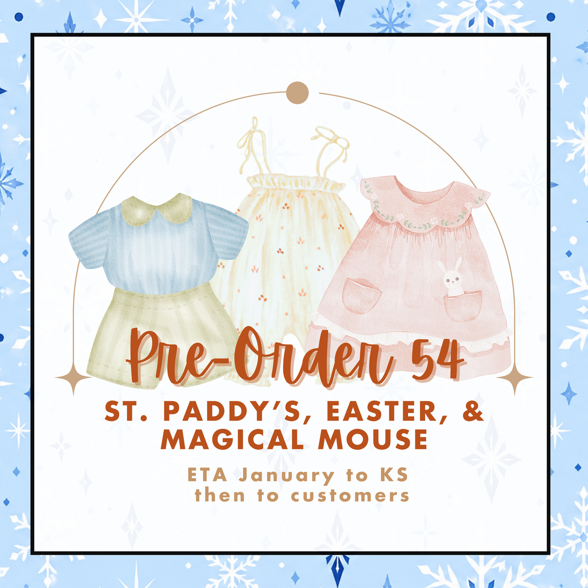 PRE-ORDER 54: St. Paddy's, Easter, and Magical Mouse (ETA January to KS then to customers)